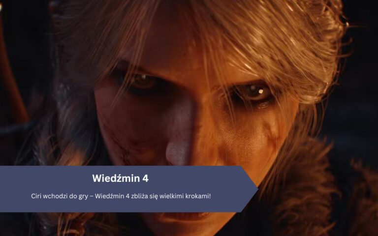 Ciri wchodzi do gry – Wiedźmin 4 zbliża się wielkimi krokami!