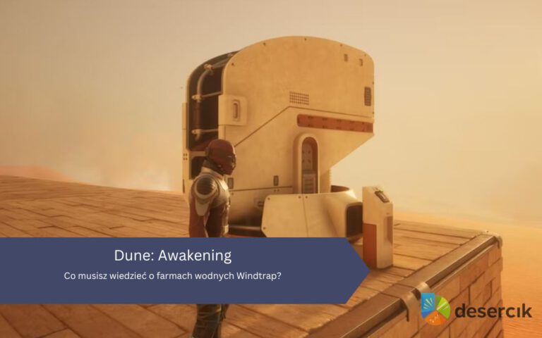 Dune: Awakening – Co musisz wiedzieć o farmach wodnych Windtrap?