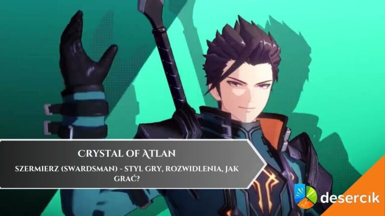 Crystal of Atlan: Szermierz (Swardsman) &ndash; styl gry, rozwidlenia, jak grać?