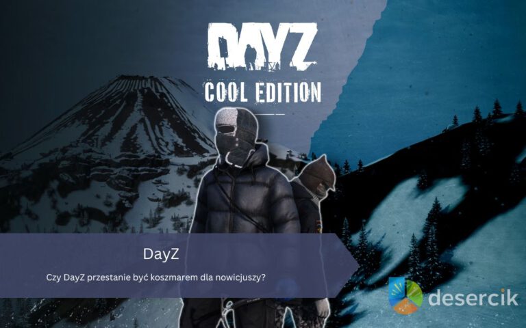 Czy DayZ przestanie być koszmarem dla nowicjuszy?