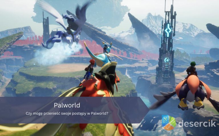 Czy mogę przenieść swoje postępy w Palworld?