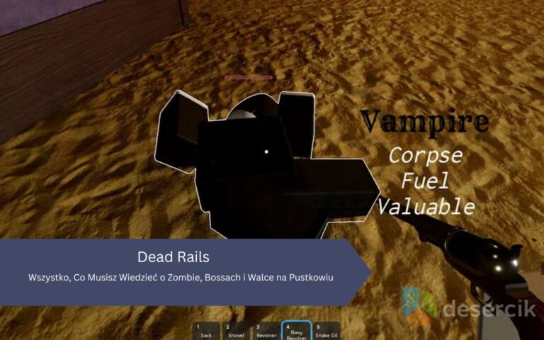 Dead Rails: Wszystko, Co Musisz Wiedzieć o Zombie, Bossach i Walce na Pustkowiu