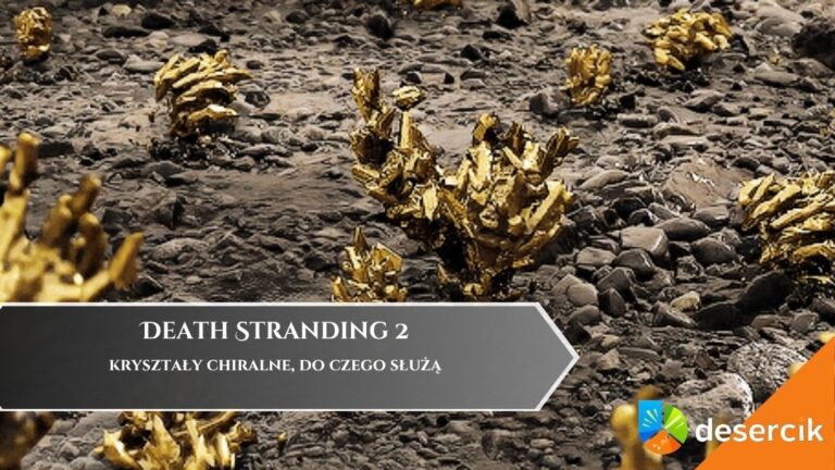 Death Stranding 2 – kryształy chiralne, do czego służą