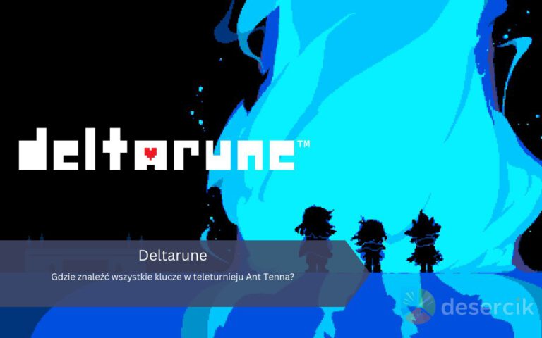 Deltarune (Rodział 3): Gdzie znaleźć wszystkie klucze w teleturnieju Ant Tenna?