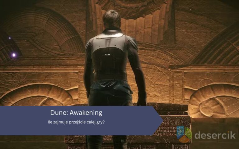 Dune: Awakening – Ile zajmuje przejście całej gry?