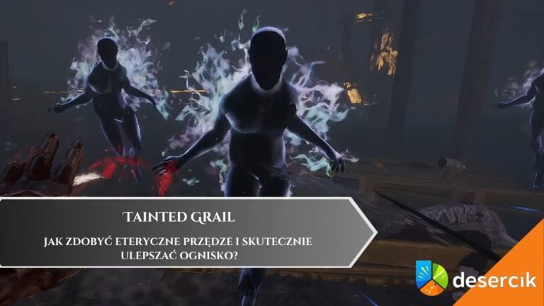 Tainted Grail – Jak zdobyć eteryczne przędze i skutecznie ulepszać ognisko?