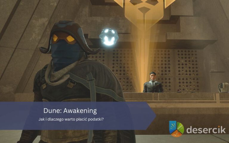 Dune: Awakening – Jak i dlaczego warto płacić podatki?