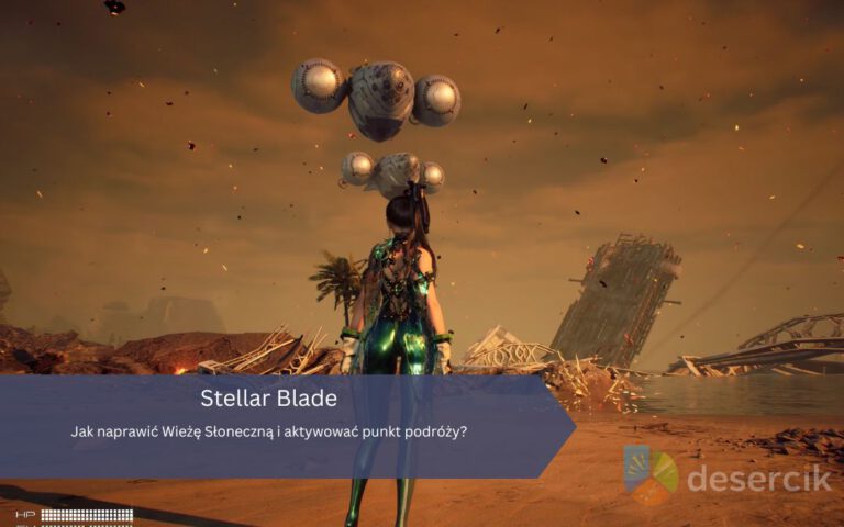 Stellar Blade: Jak naprawić Wieżę Słoneczną i aktywować punkt podróży?