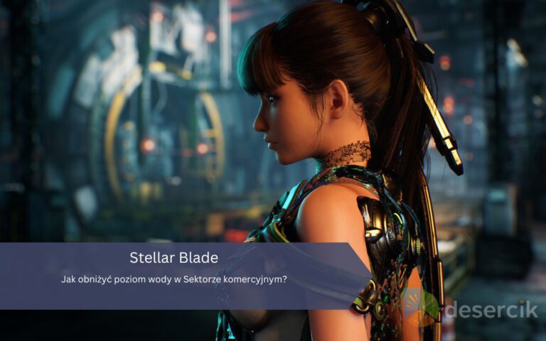 Stellar Blade (Eidos 7): Jak obniżyć poziom wody w Sektorze komercyjnym?