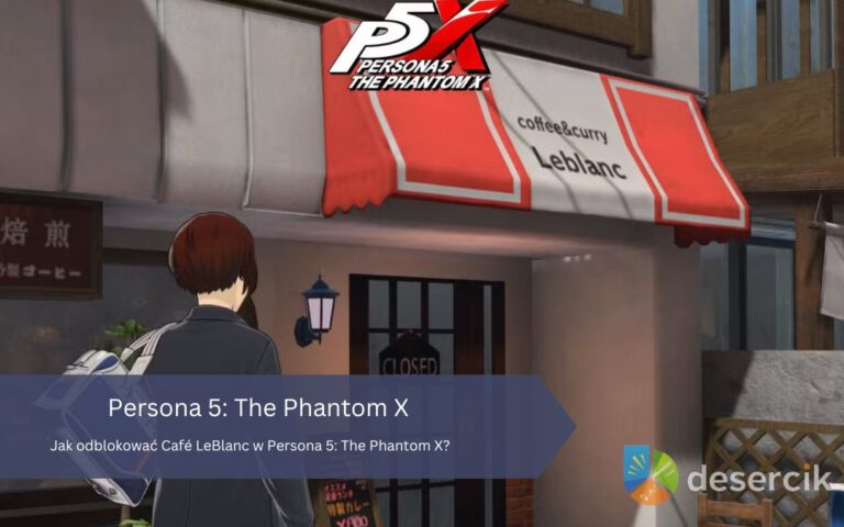 Jak odblokować Café LeBlanc w Persona 5: The Phantom X?