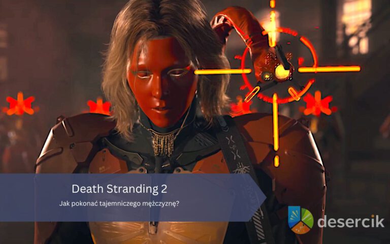 Death Stranding 2: Jak pokonać tajemniczego mężczyznę?