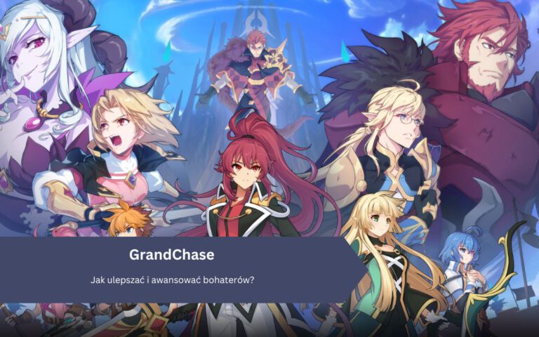 GrandChase – Jak ulepszać i awansować bohaterów?
