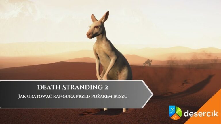Death Stranding 2 – Jak uratować kangura przed pożarem buszu
