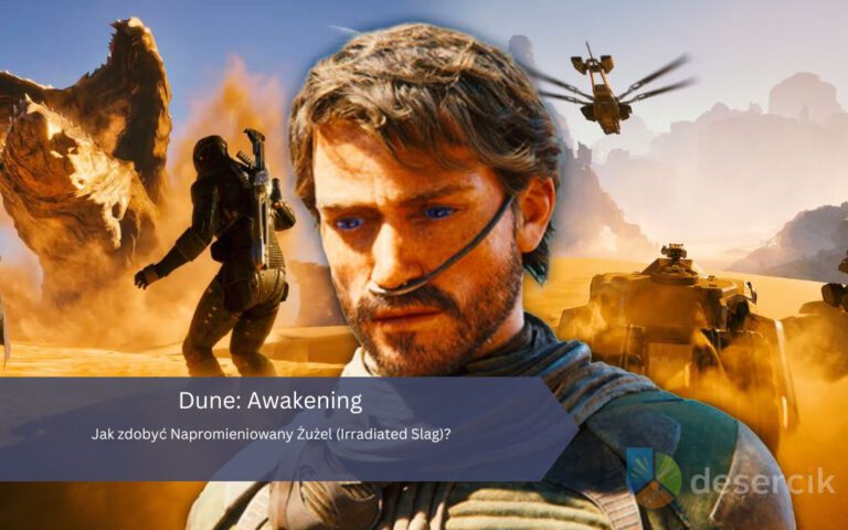 Dune: Awakening – Jak zdobyć Napromieniowany Żużel (Irradiated Slag)?