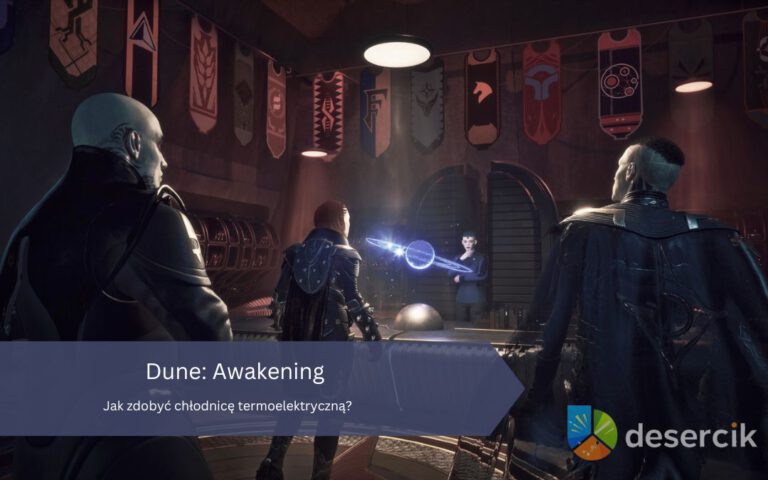 Dune Awakening: Jak zdobyć chłodnicę termoelektryczną?