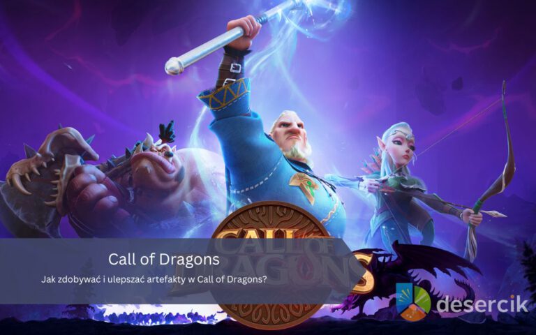 Jak zdobywać i ulepszać artefakty w Call of Dragons?