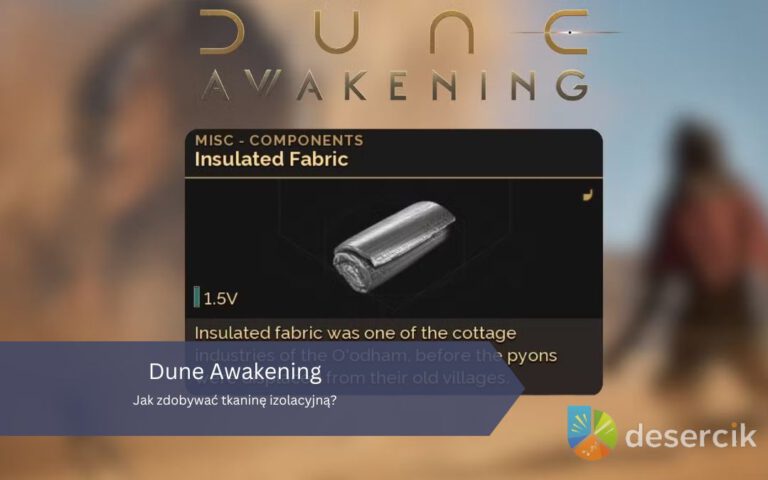 Dune Awakening: Jak zdobywać tkaninę izolacyjną?