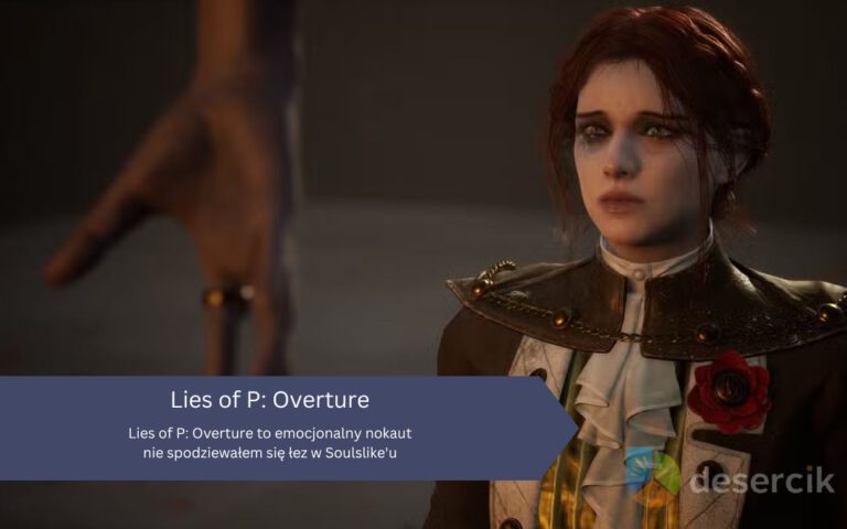 Lies of P: Overture to emocjonalny nokaut – nie spodziewałem się łez w Soulslike’u