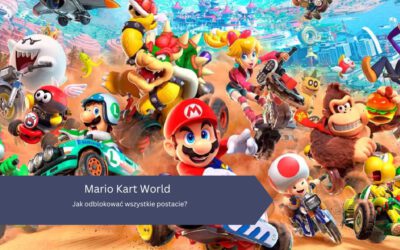 Mario Kart World: Jak odblokować wszystkie postacie?