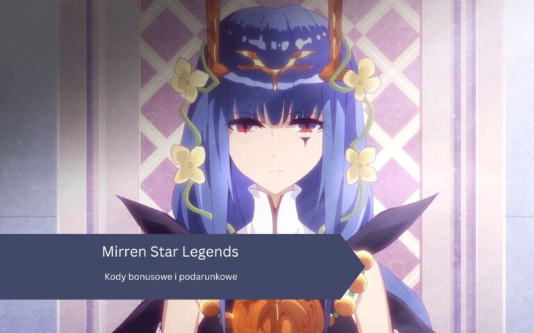 Mirren Star Legends – kody bonusowe i podarunkowe