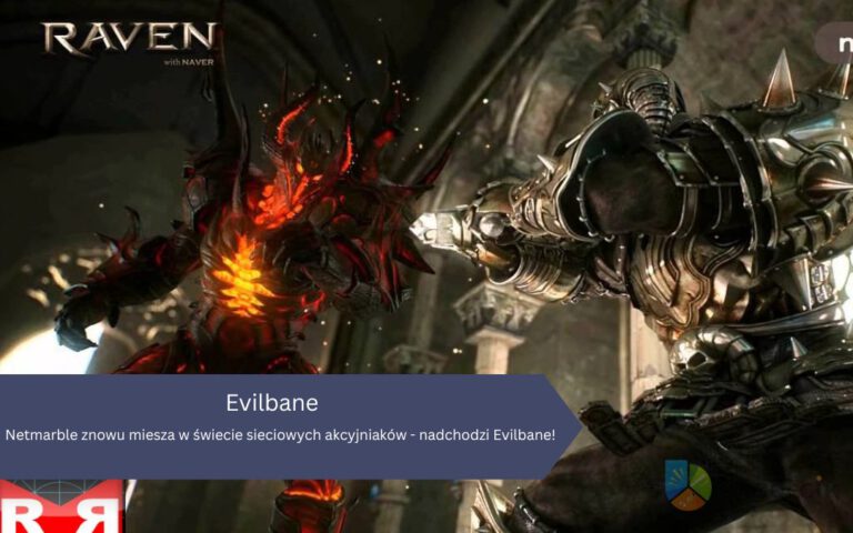 Netmarble znowu miesza w świecie sieciowych akcyjniaków – nadchodzi Evilbane!