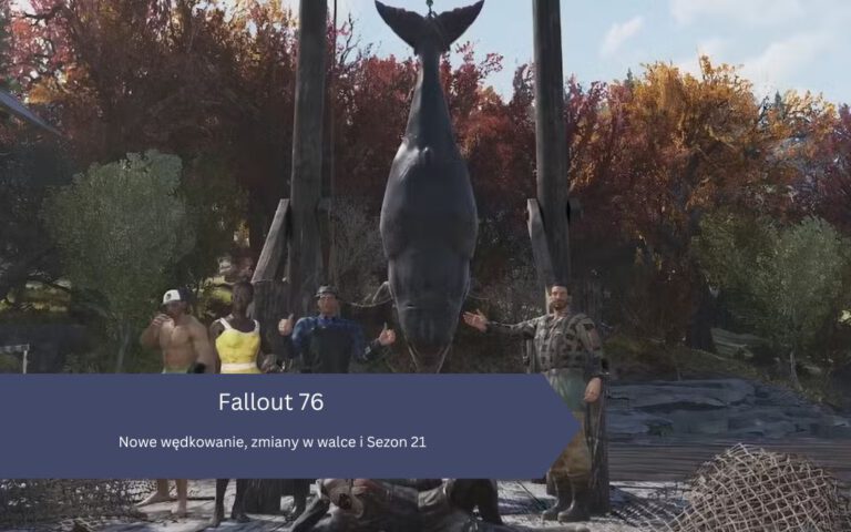 Fallout 76 – Aktualizacja Gone Fission: Nowe wędkowanie, zmiany w walce i Sezon 21