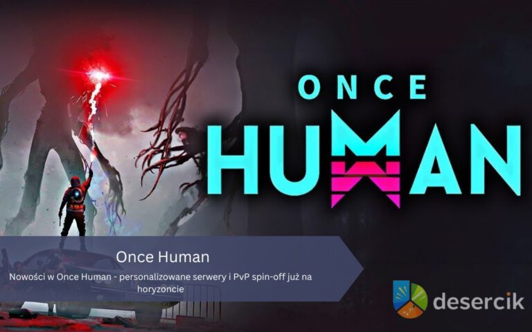 Nowości w Once Human – personalizowane serwery i PvP spin-off już na horyzoncie