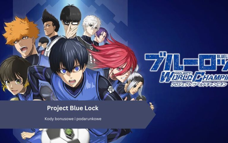 Project Blue Lock – kody bonusowe i podarunkowe