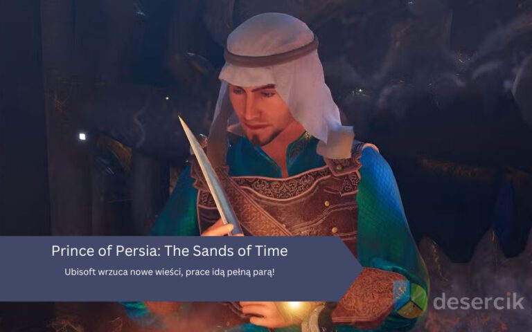 Remake Prince of Persia: The Sands of Time – Ubisoft wrzuca nowe wieści, prace idą pełną parą!
