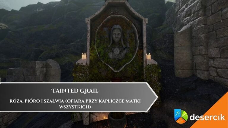 Tainted Grail &ndash; Jak zdobyć r&oacute;żę, pi&oacute;ro i szałwię?