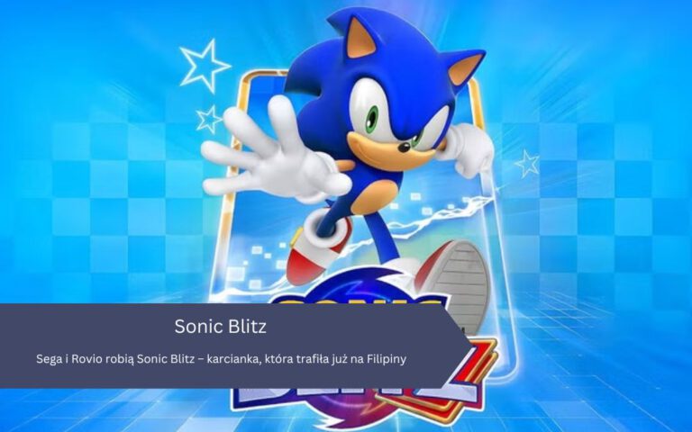 Sega i Rovio robią Sonic Blitz – karcianka, która trafiła już na Filipiny