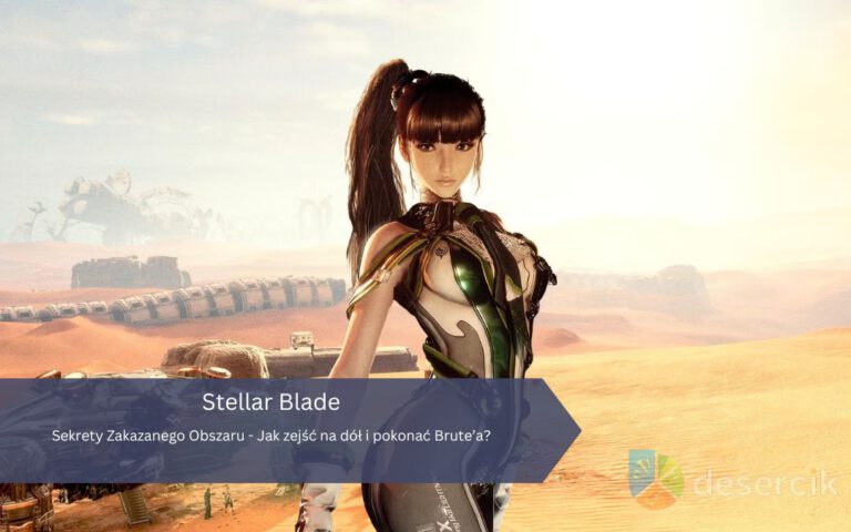Stellar Blade: Sekrety Zakazanego Obszaru – Jak zejść na dół i pokonać Brute’a?