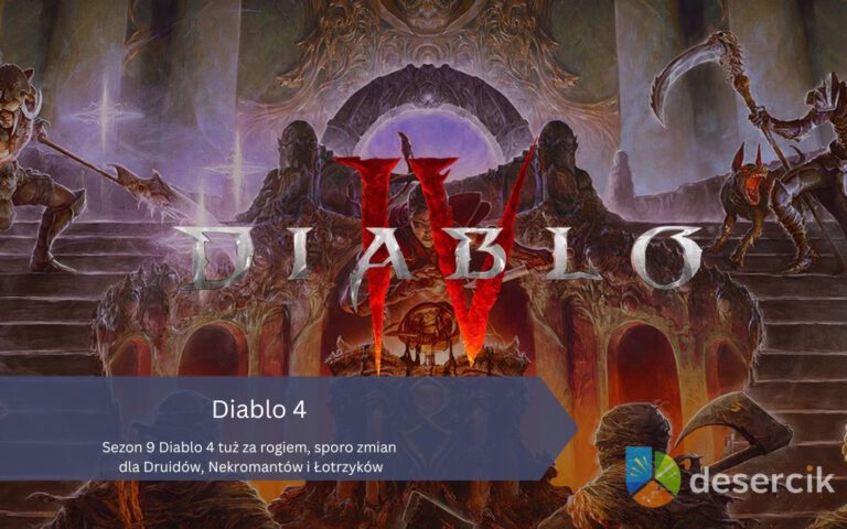 Sezon 9 Diablo 4 tuż za rogiem, sporo zmian dla Druidów, Nekromantów i Łotrzyków