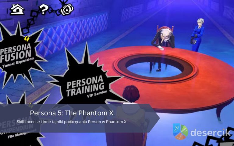 Skill Incense i inne tajniki podkręcania Person w Phantom X