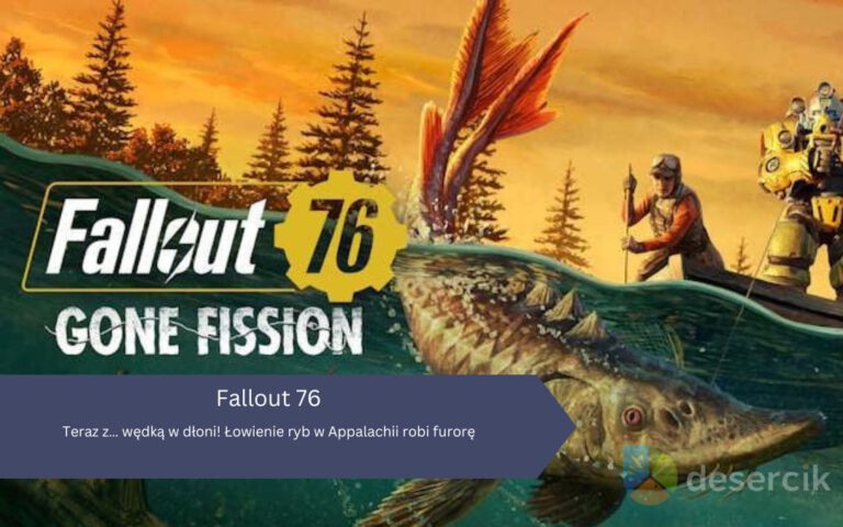 Fallout 76 po 7 latach? Teraz z… wędką w dłoni! Łowienie ryb w Appalachii robi furorę