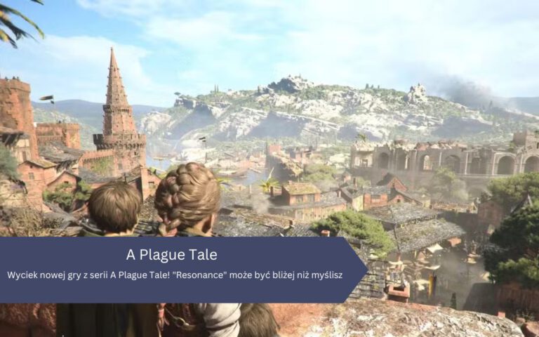 Wyciek nowej gry z serii A Plague Tale! „Resonance” może być bliżej niż myślisz