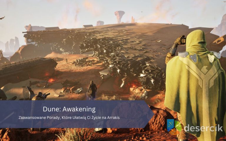 Dune: Awakening – Zaawansowane Porady, Które Ułatwią Ci Życie na Arrakis
