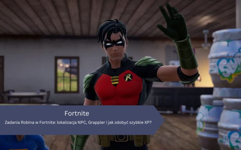 Zadania Robina w Fortnite: lokalizacja NPC, Grappler i jak zdobyć szybkie XP?