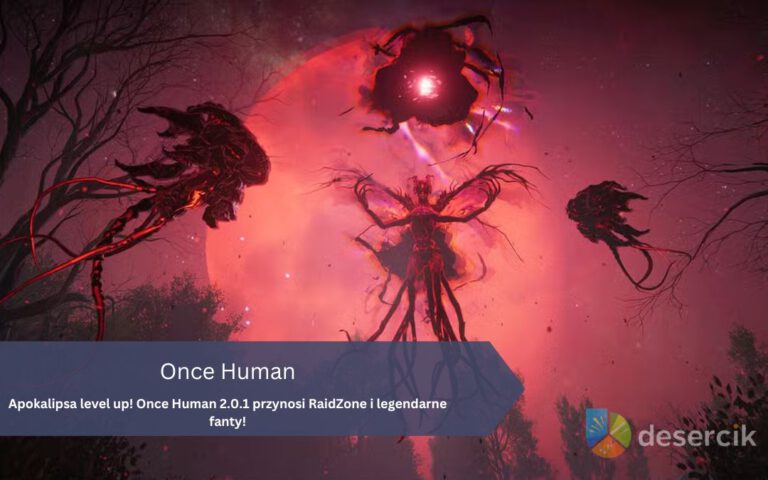 Apokalipsa level up! Once Human 2.0.1 przynosi RaidZone i legendarne fanty!