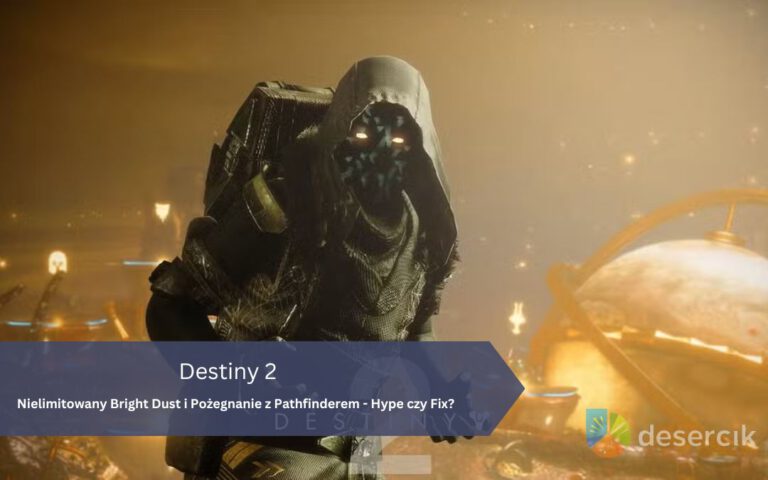 Destiny 2: Nielimitowany Bright Dust i Pożegnanie z Pathfinderem – Hype czy Fix?