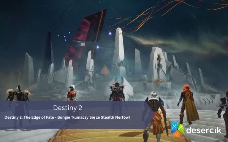 Destiny 2: The Edge of Fate – Bungie Tłumaczy Się ze Stealth Nerfów!