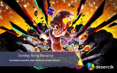 Donkey Kong Bananza: Jak zdobyć wszystkie części Radiance Ancient Record?