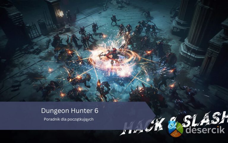 Dungeon Hunter 6 – Poradnik dla początkująych