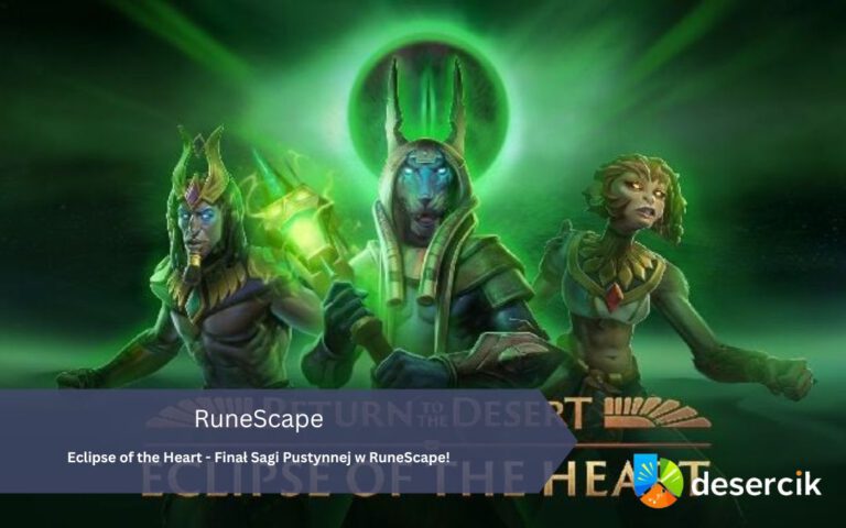Eclipse of the Heart – Finał Sagi Pustynnej w RuneScape!