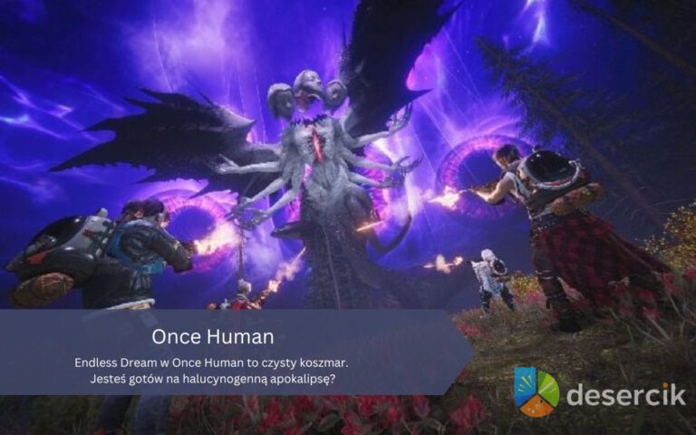 Endless Dream w Once Human to czysty koszmar. Jesteś gotów na halucynogenną apokalipsę?
