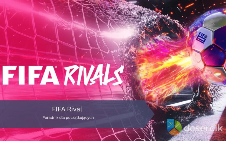 FIFA Rival: Poradnik dla początkujących