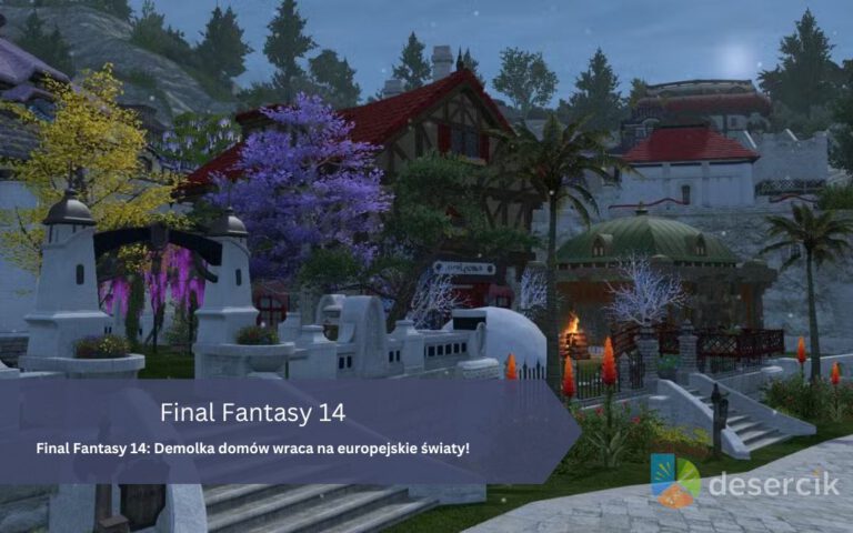 Final Fantasy 14: Demolka domów wraca na europejskie światy!