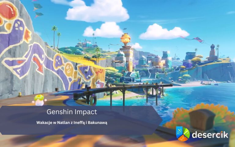 Genshin Impact: Wakacje w Natlan z Ineffą i Bakunawą