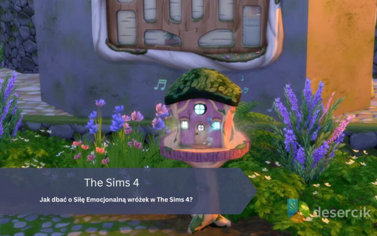 Jak dbać o Siłę Emocjonalną wróżek w The Sims 4?