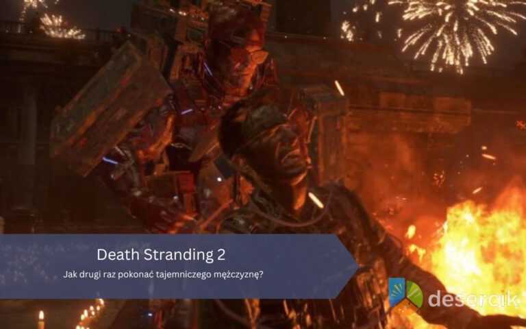 Death Stranding 2: Jak drugi raz pokonać tajemniczego mężczyznę?